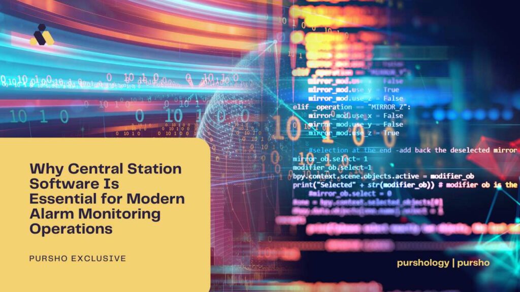 Why Central Station Software Is Essential for Modern Alarm Monitoring Operations