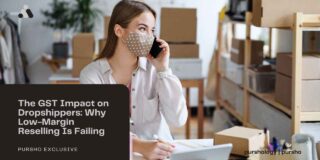 The GST Impact on Dropshippers: Why Low-Margin Reselling Is Failing