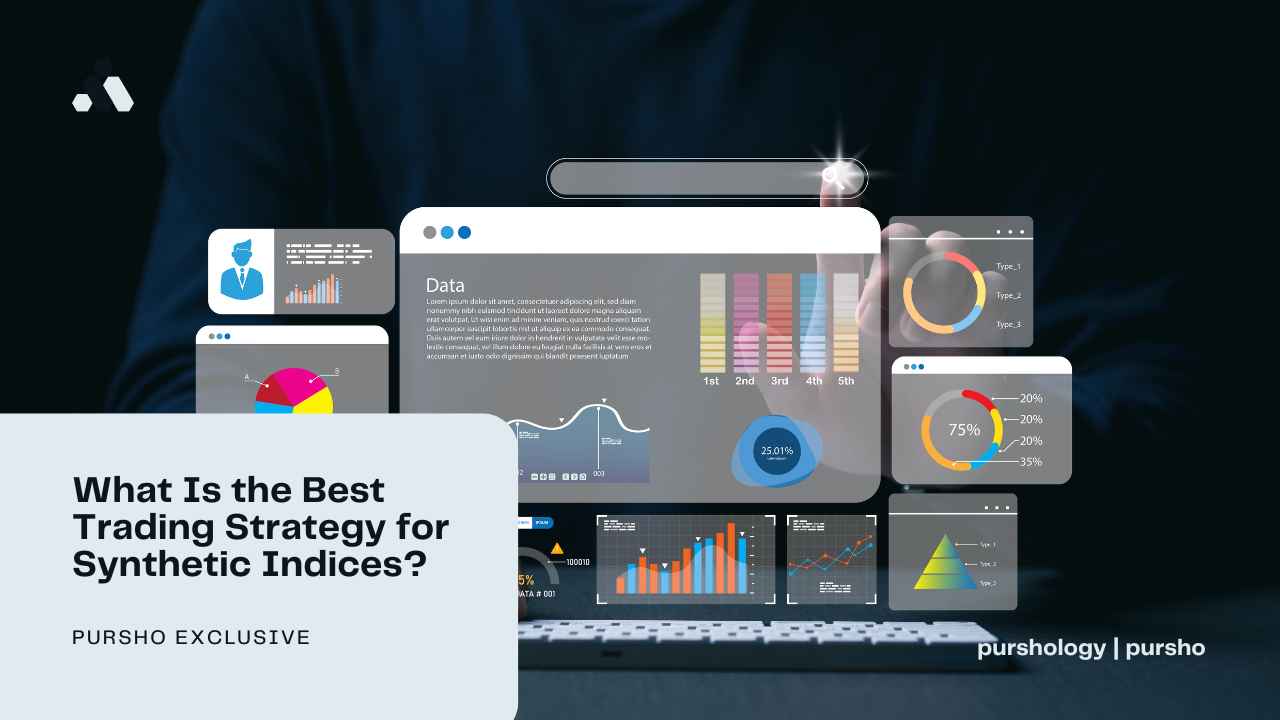 What Is the Best Trading Strategy for Synthetic Indices - purshoLOGY What Is the Best Trading Strategy for Synthetic Indices?