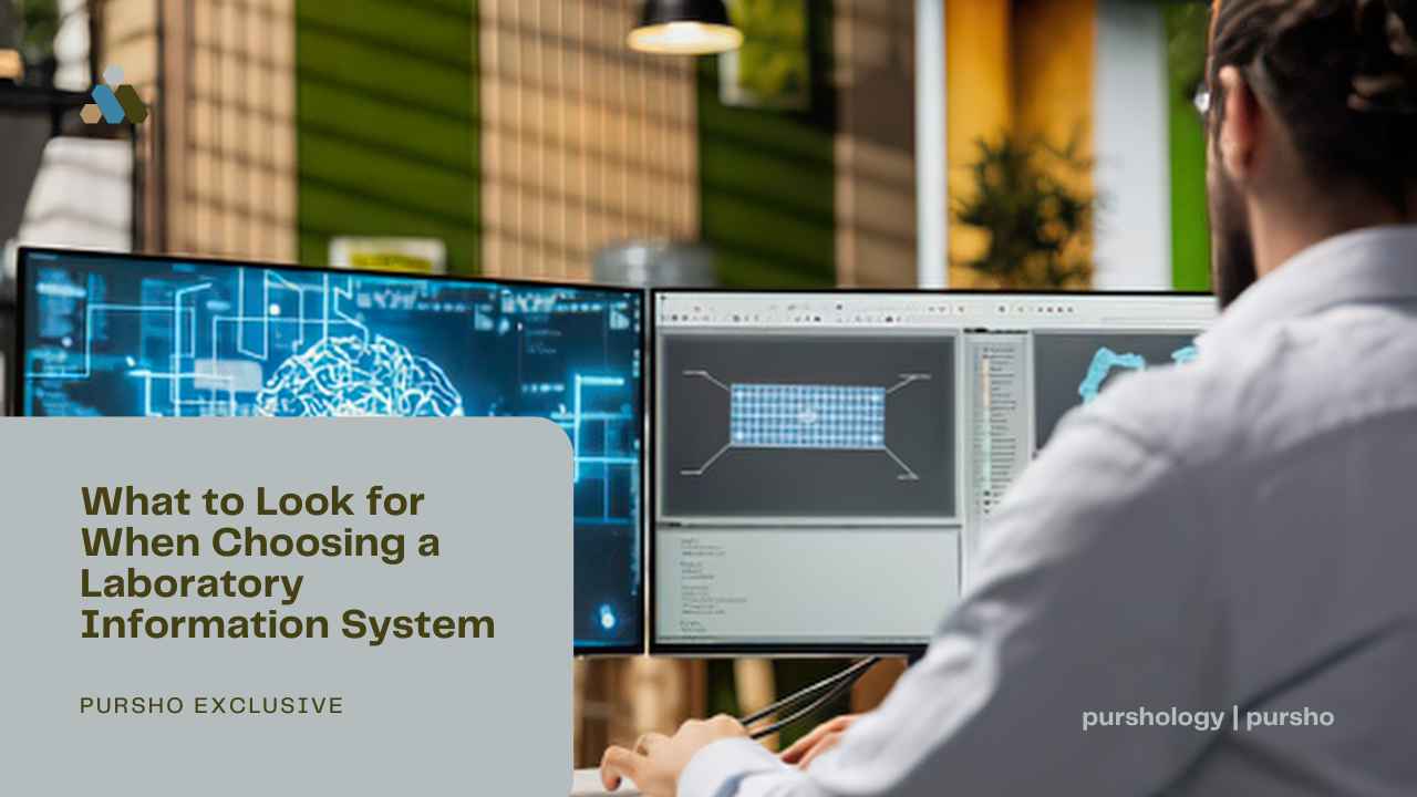 What to Look for When Choosing a Laboratory Information System