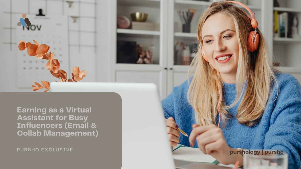Earning as a Virtual Assistant for Busy Influencers Email Collab Management - purshoLOGY Earning as a Virtual Assistant for Busy Influencers (Email & Collab Management)