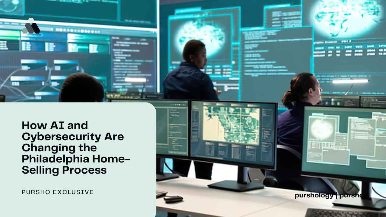 How AI and Cybersecurity Are Changing the Philadelphia Home-Selling Process