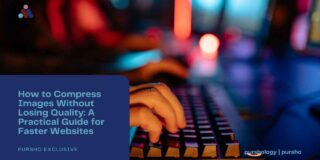 How to Compress Images Without Losing Quality: A Practical Guide for Faster Websites