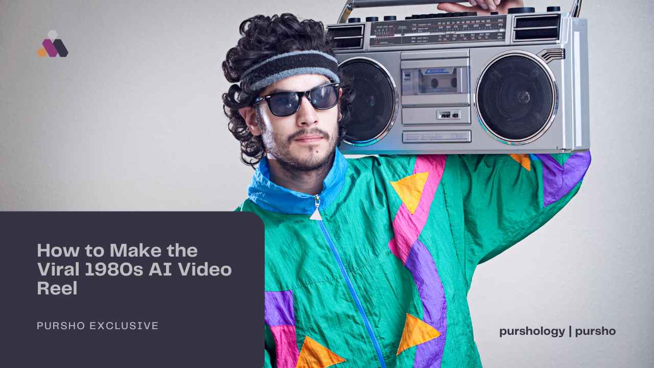 How to Make the Viral 1980s AI Video Reel - purshoLOGY How to Make the Viral 1980s AI Video Reel