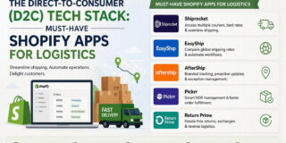 The Direct-to-Consumer (D2C) Tech Stack: Must-Have Shopify Apps for Logistics
