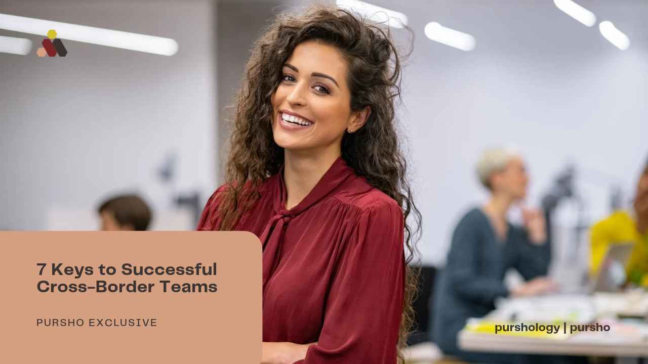 7 Keys to Successful Cross-Border Teams