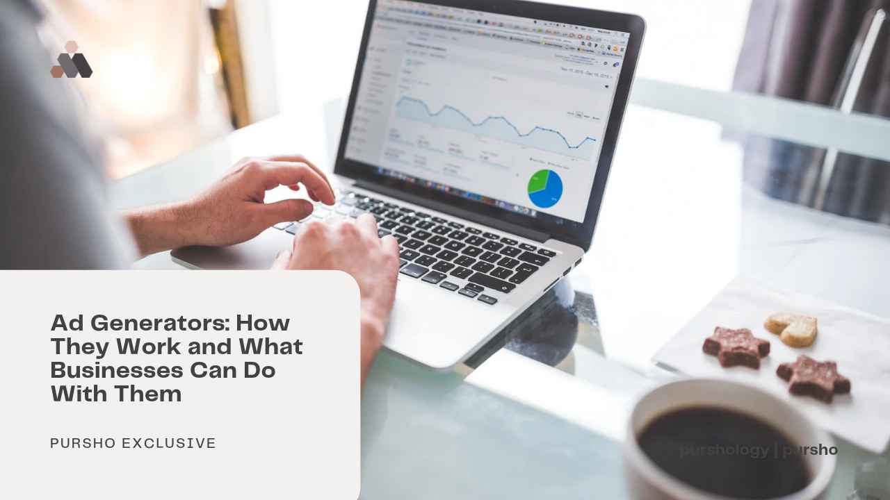 Ad Generators: How They Work and What Businesses Can Do With Them