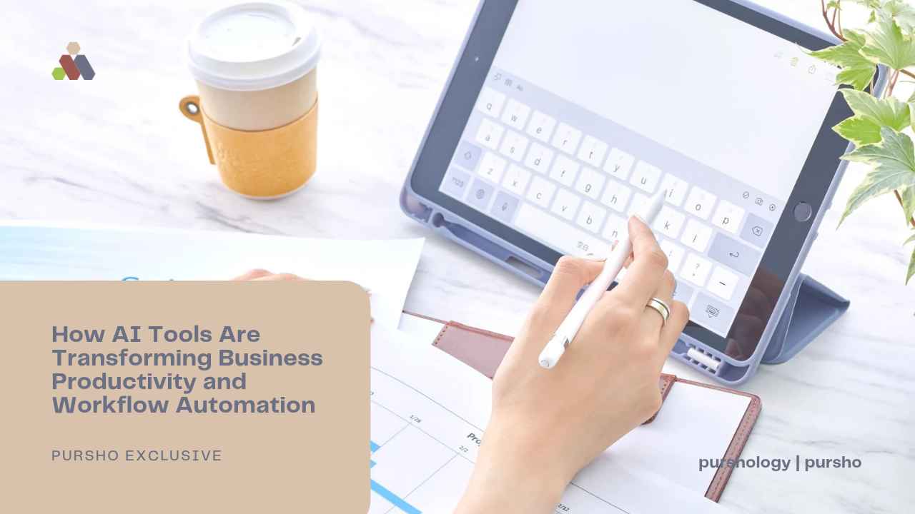 How AI Tools Are Transforming Business Productivity and Workflow Automation - purshoLOGY How AI Tools Are Transforming Business Productivity and Workflow Automation