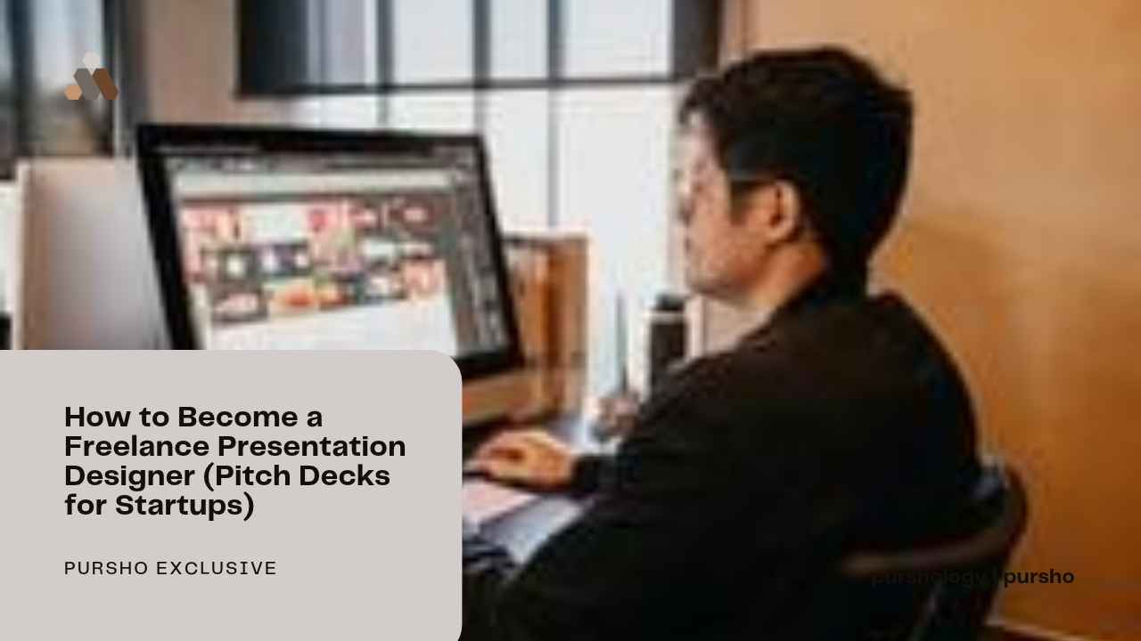 How to Become a Freelance Presentation Designer Pitch Decks for Startups - purshoLOGY How to Become a Freelance Presentation Designer (Pitch Decks for Startups)
