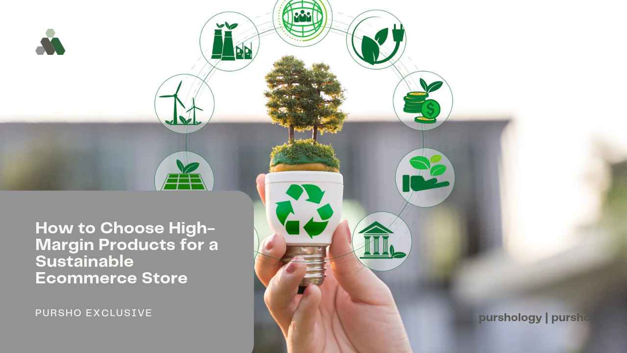 How to Choose High-Margin Products for a Sustainable Ecommerce Store