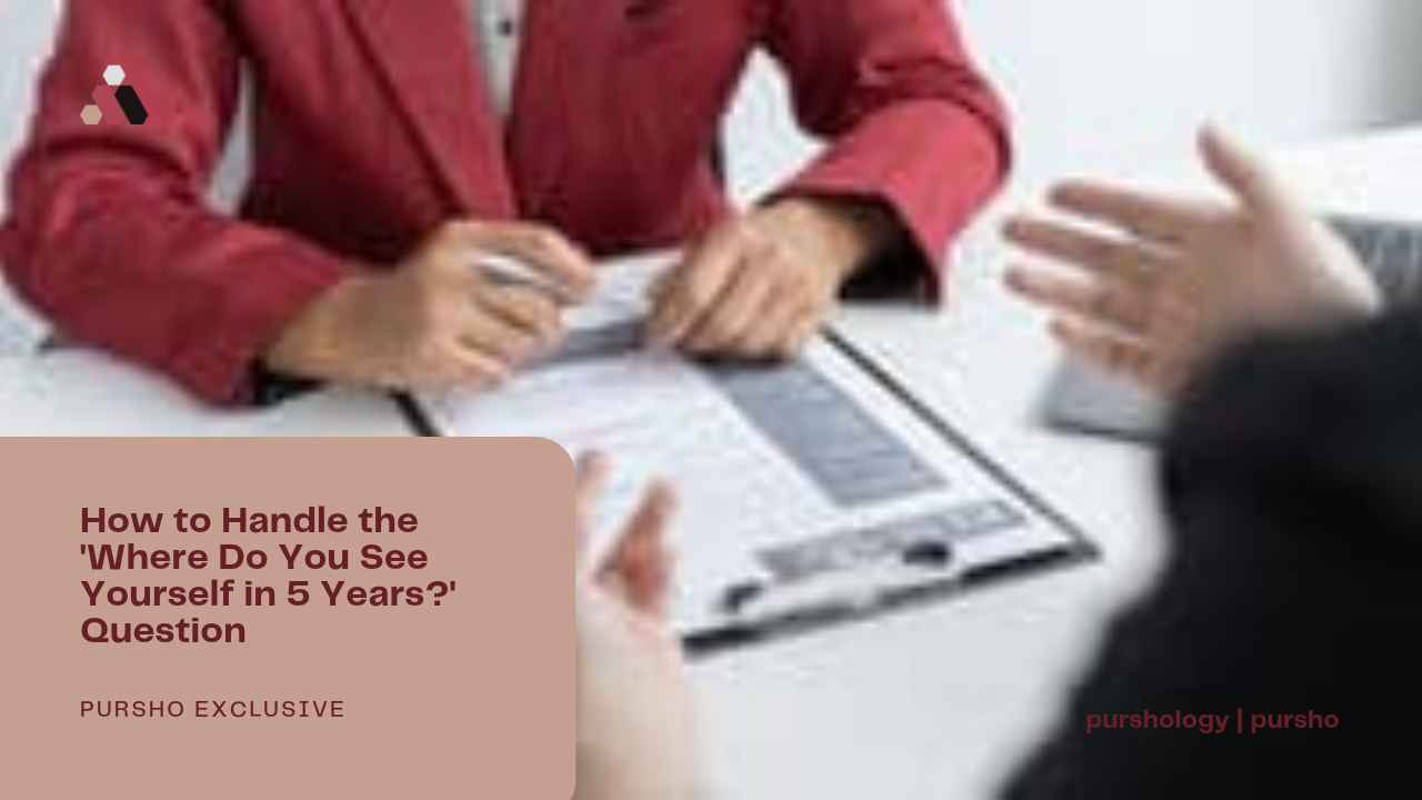 How to Handle the Where Do You See Yourself in 5 Years_ Question - purshoLOGY How to Handle the 'Where Do You See Yourself in 5 Years?' Question