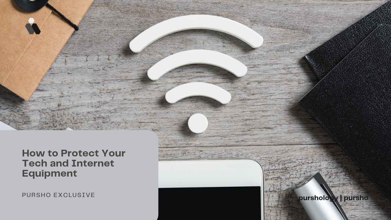 How to Protect Your Tech and Internet Equipment - purshoLOGY How to Protect Your Tech and Internet Equipment