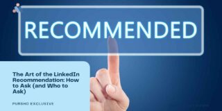 The Art of the LinkedIn Recommendation: How to Ask (and Who to Ask)